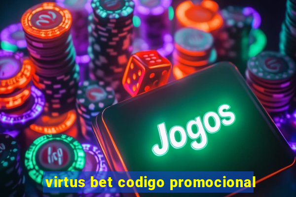 virtus bet codigo promocional